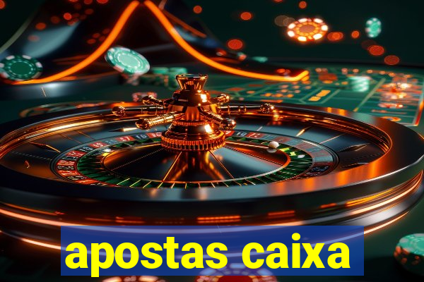 apostas caixa