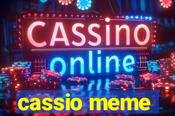 cassio meme