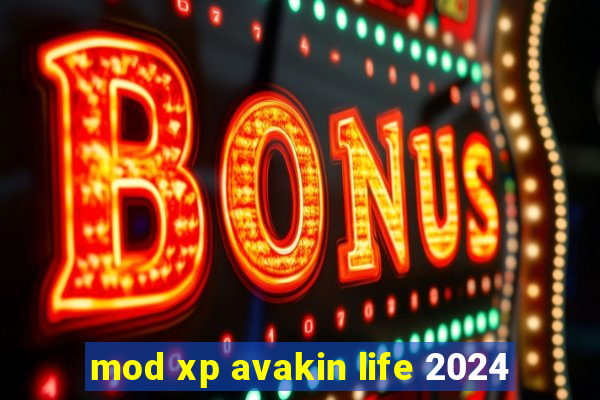 mod xp avakin life 2024