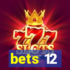 bets 12