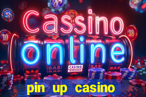 pin up casino bonus code