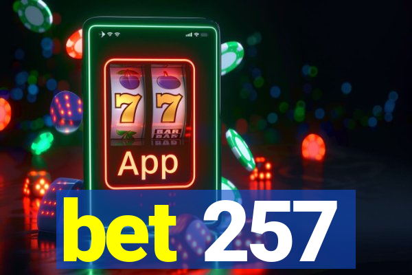 bet 257