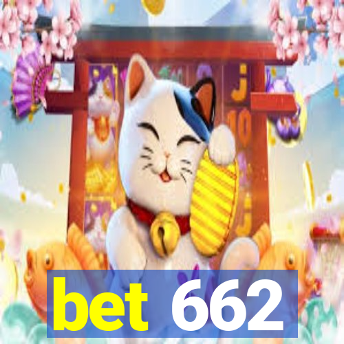 bet 662