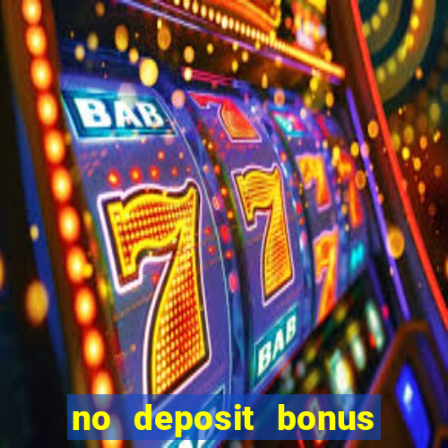 no deposit bonus codes casinos