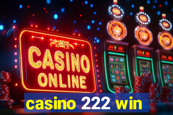 casino 222 win