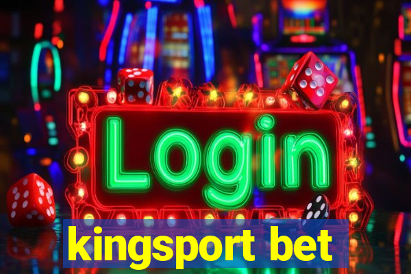 kingsport bet