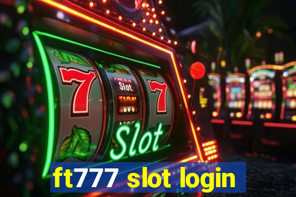 ft777 slot login