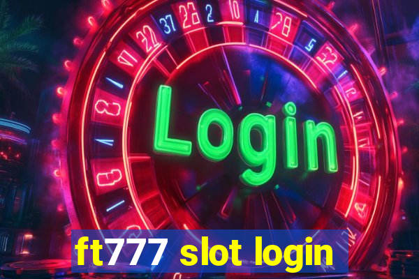 ft777 slot login