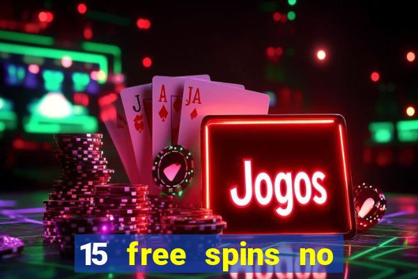 15 free spins no deposit casino