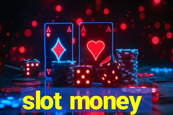 slot money