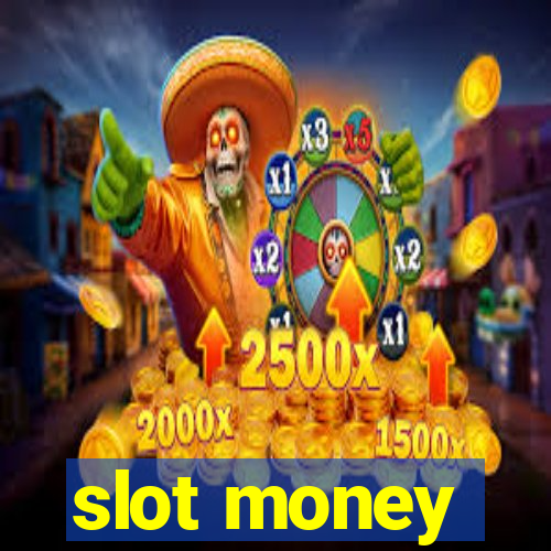 slot money