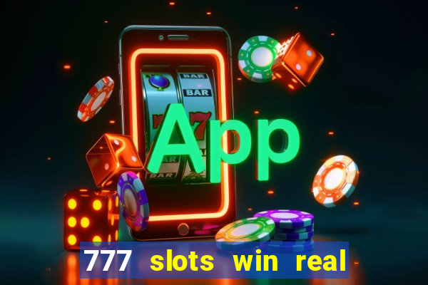 777 slots win real money india