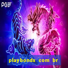 playbonds com br jogar gratis