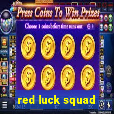 red luck squad