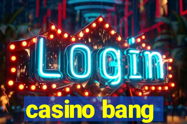 casino bang