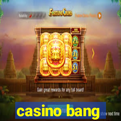 casino bang