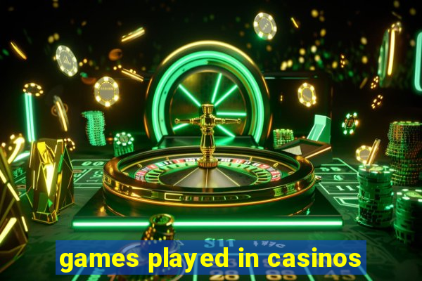 games played in casinos