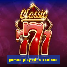 games played in casinos