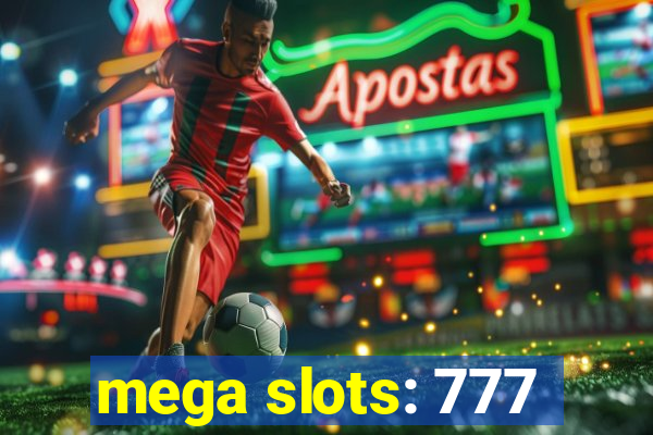 mega slots: 777