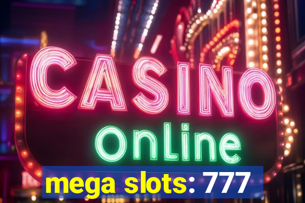 mega slots: 777