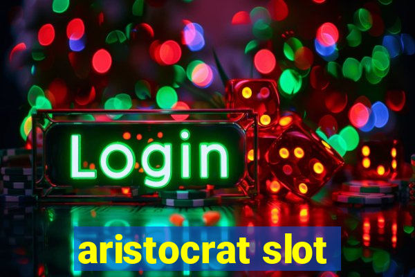 aristocrat slot