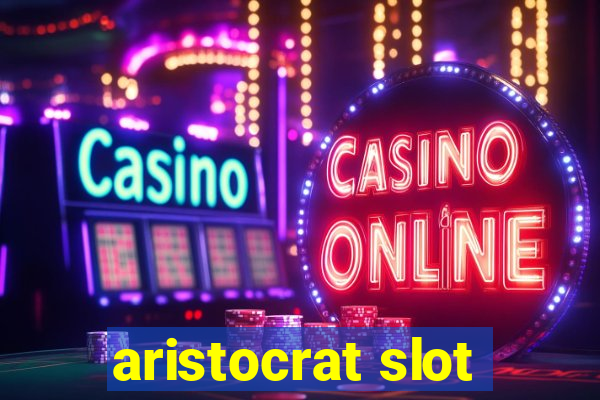 aristocrat slot