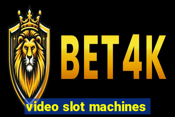 video slot machines