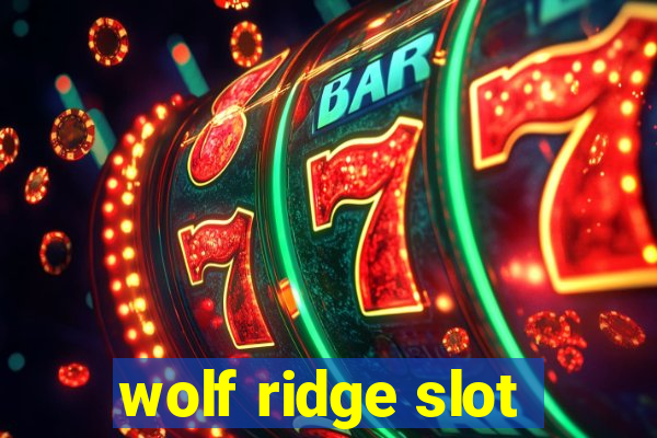 wolf ridge slot