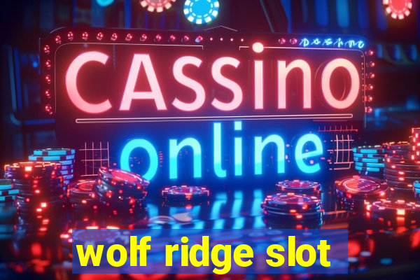 wolf ridge slot