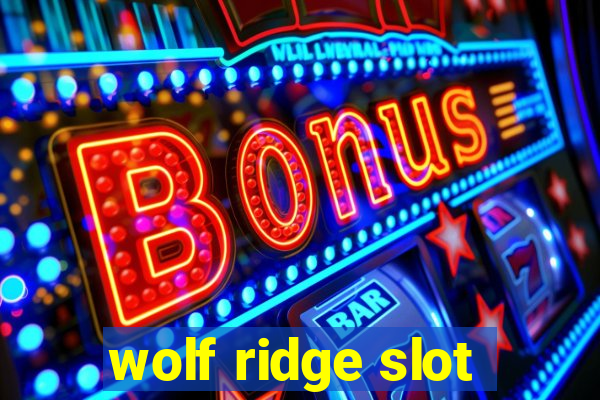 wolf ridge slot