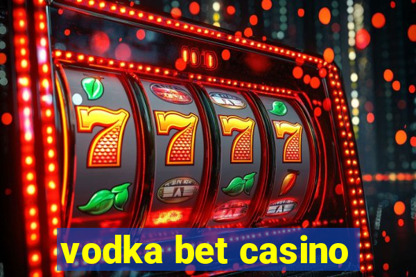 vodka bet casino