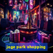 joge park shopping