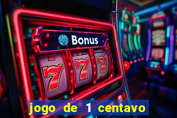 jogo de 1 centavo no esporte da sorte