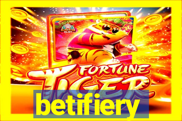 betifiery