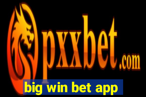 big win bet app