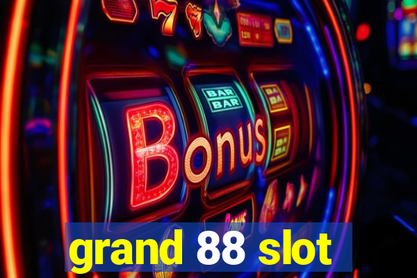 grand 88 slot