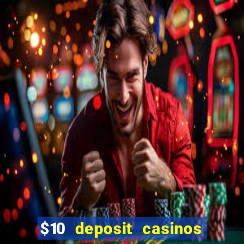 $10 deposit casinos with paysafecard