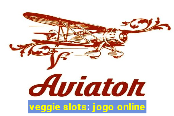 veggie slots: jogo online