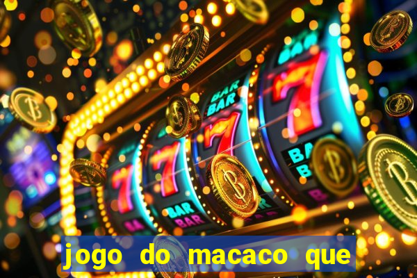 jogo do macaco que ganha dinheiro