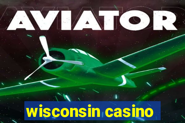 wisconsin casino