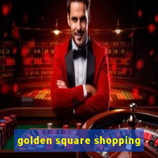 golden square shopping