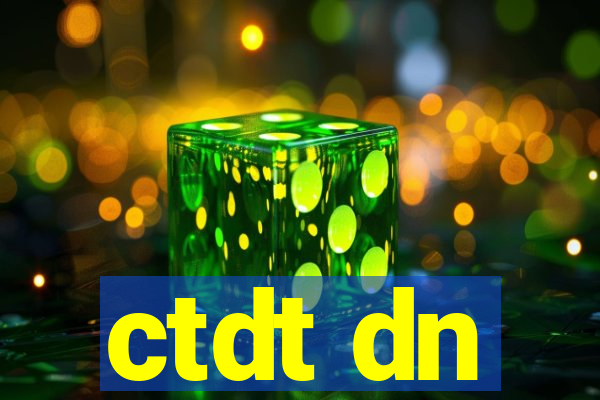 ctdt dn