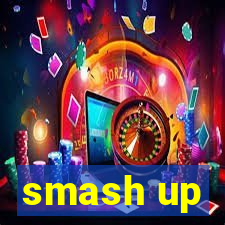 smash up