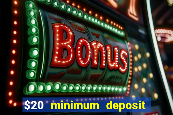 $20 minimum deposit casino australia