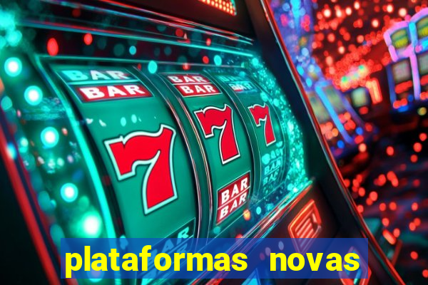 plataformas novas do tigrinho