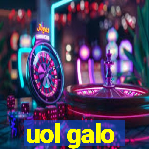 uol galo