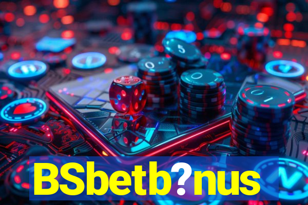 BSbetb?nus