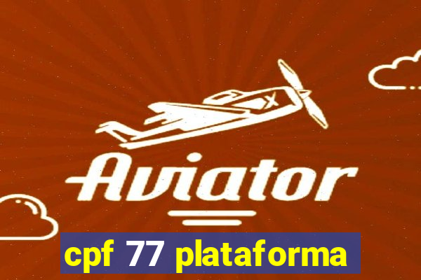 cpf 77 plataforma