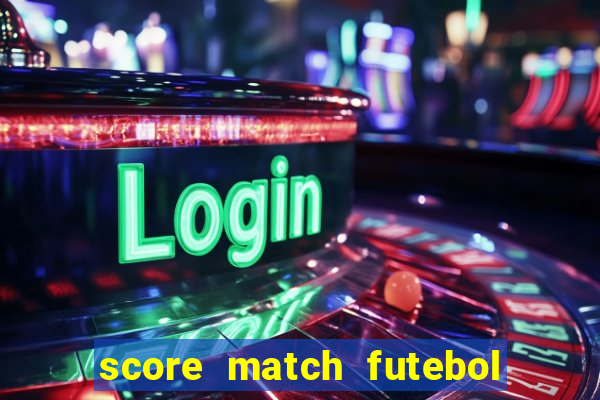 score match futebol pvp dinheiro infinito