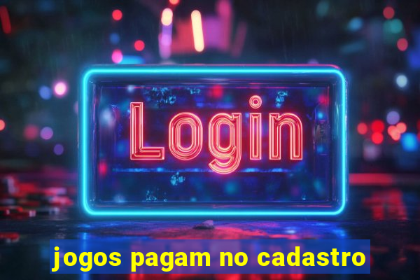 jogos pagam no cadastro